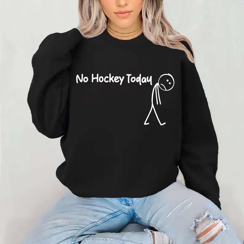 No Hockey Today Sad Stick Figure Sweatshirt, Funny Father’s Day Gift No Hockey Today Sad Stick Figure Sweatshirt, Funny Father’s Day Gift