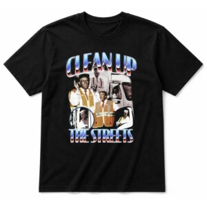 America First Clean Up The Streets T-Shirt
