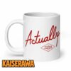 Tucker Carlson Merch Actually Mug 1