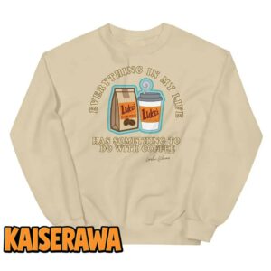 Gilmore Girls Merch Everything In My Life Sweatshirt – Sand