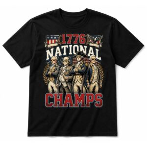 1776 National Champs Funny Patriotic America Founding Father T-Shirt