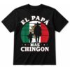 Fathers Day El Papa Mas Chingon Spanish Mexican T-Shirt