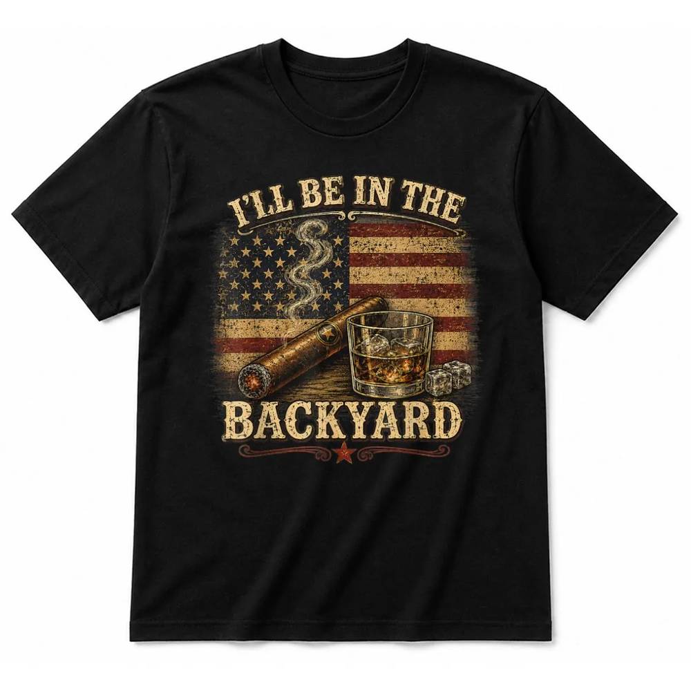I’ll Be in The Backyard Cigar and Bourbon Vintage USA Flag Black T-Shirt I’ll Be in The Backyard Cigar and Bourbon Vintage USA Flag Black T-Shirt