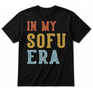 In My SOFU Era Retro Funny Fathers Day T-Shirt