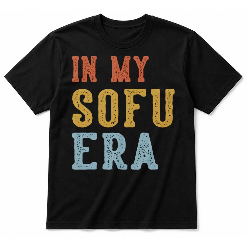In My SOFU Era Retro Funny Fathers Day T-Shirt In My SOFU Era Retro Funny Fathers Day T-Shirt