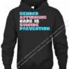 Suicide Prevention Is Gender Affirming Care Lgbt Rights Hoodie