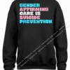 Suicide Prevention Is Gender Affirming Care Lgbt Rights Sweatshirt