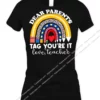 Last Day Of School Dear Parents Tag You're It Love Teachers Women Shirt