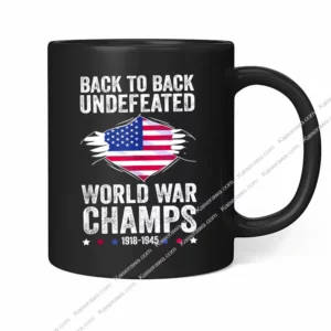 USA 4th Of July Back To Back Undefeated World War Champs Mug
